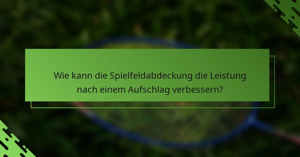 Wie kann die Spielfeldabdeckung die Leistung nach einem Aufschlag verbessern?